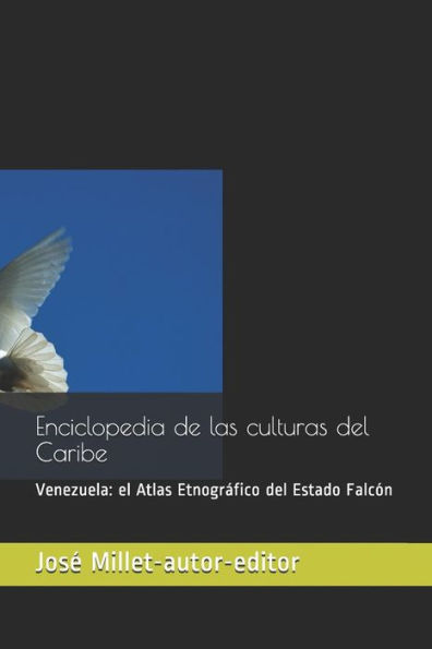 Enciclopedia de las culturas del Caribe: Venezuela. Atlas Etnografico del Estado Falc?n (Ediciones Fndaci?n Casa del Caribe-Enciclopedia de las culturas del Caribe-Venexuela) (Spanish Edition)