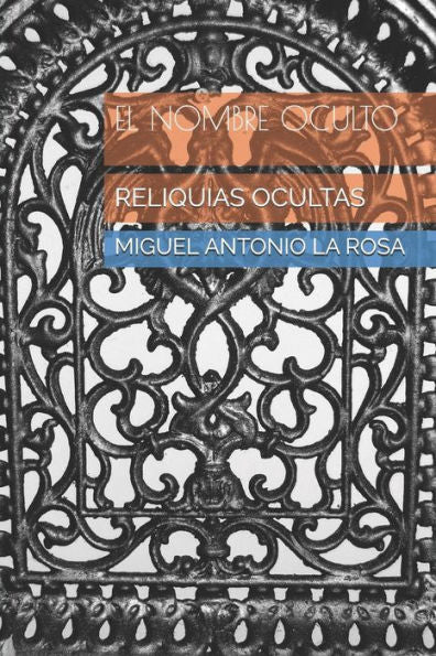 EL NOMBRE OCULTO: RELIQUIAS OCULTAS (Spanish Edition)