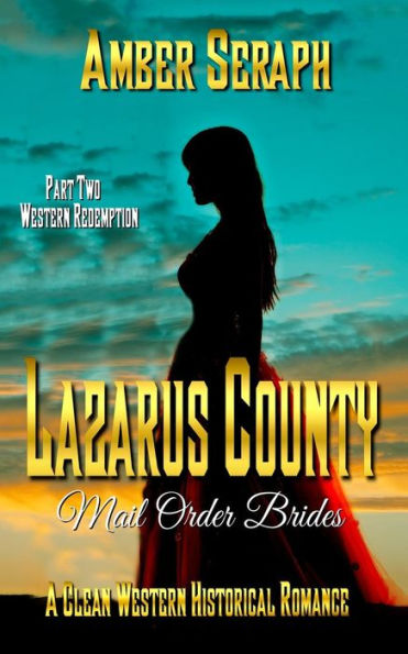Un romance histórico occidental limpio: Las novias dos por correo del condado de Lazarus: Redención occidental