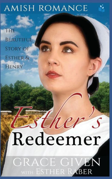 Amish Romance: Esther’s Redeemer: The Beautiful Story of Esther & Henry