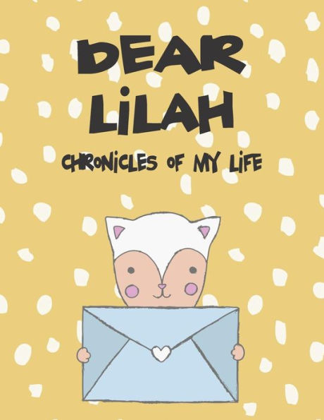Dear Lilah, chronicles of my life: A Girl's Thoughts (Preserve the Memory)