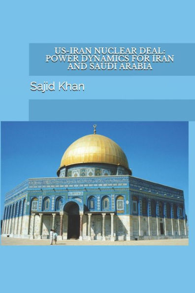Us-Iran Nuclear Deal: Power Dynamics For Iran And Saudi Arabia