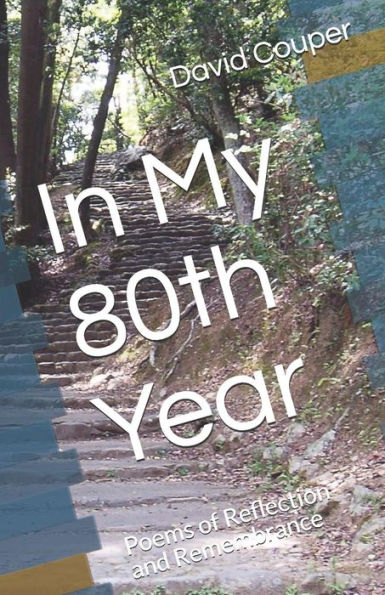 In My 80th Year: Poems of Reflection and Remembrance