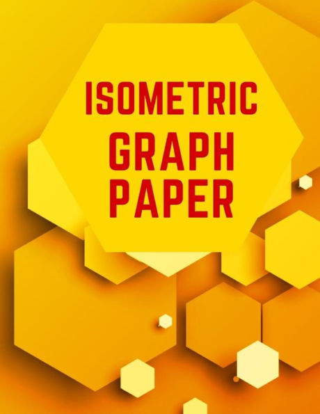 Isometric Graph Paper: Draw Your Own 3D, Sculpture or Landscaping Geometric Designs! 1/4 inch Equilateral Triangle Isometric Graph Recticle Triangular Paper