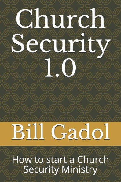 Church Security 1.0: How to start a Church Security Ministry