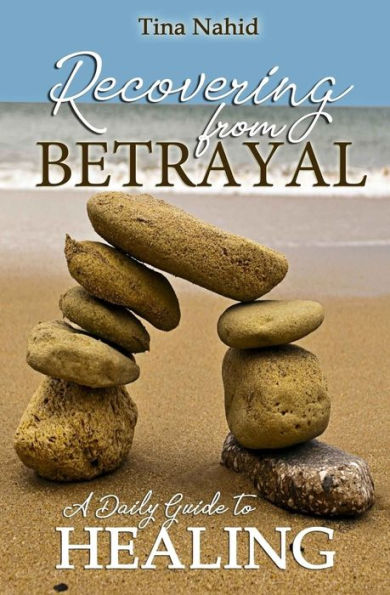 Recovering From Betrayal : A 30 Day Devotional Guide To Healing