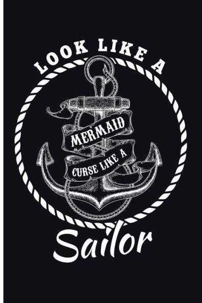 Look Like A Mermaid Curse Like A Sailor