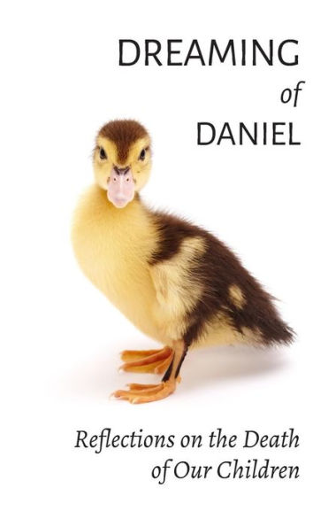 Dreaming of Daniel: Reflections on the Death of Our Children