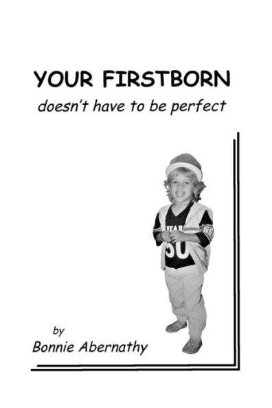 Your Firstborn Doesn't Have To Be Perfect