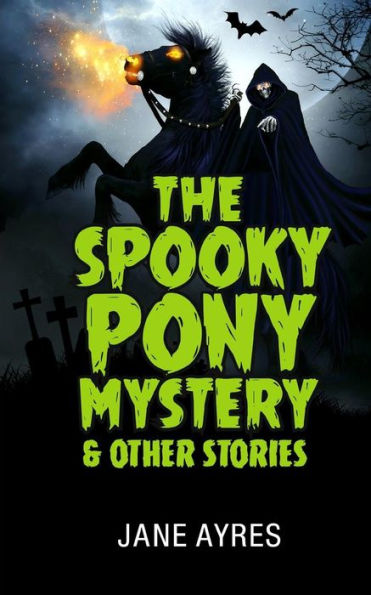 The Spooky Pony Mystery And Other Stories