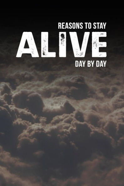 Reasons To Stay Alive : Day By Day