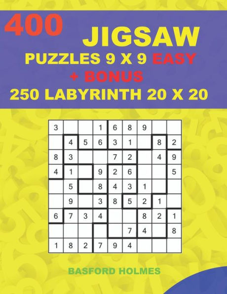 400 JIGSAW puzzles 9 x 9 EASY + BONUS 250 LABYRINTH 20 x 20: Sudoku EASY levels and Maze puzzles very hard level (Jigsaw classic sudoku)