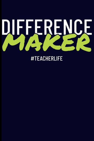 Difference Maker #TeacherLife