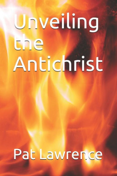 Unveiling The Antichrist - 9781723965203