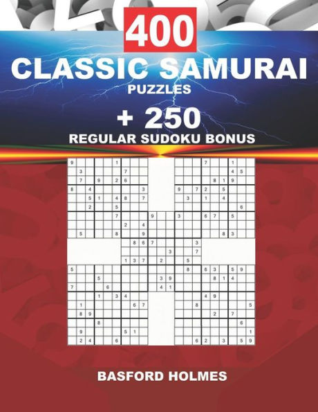 400 CLASSIC SAMURAI PUZZLES + 250 regular Sudoku BONUS: Sudoku EASY, MEDIUM, HARD, VERY HARD levels and classic puzzles 9x9 very hard level (SAMURAI classic sudoku)