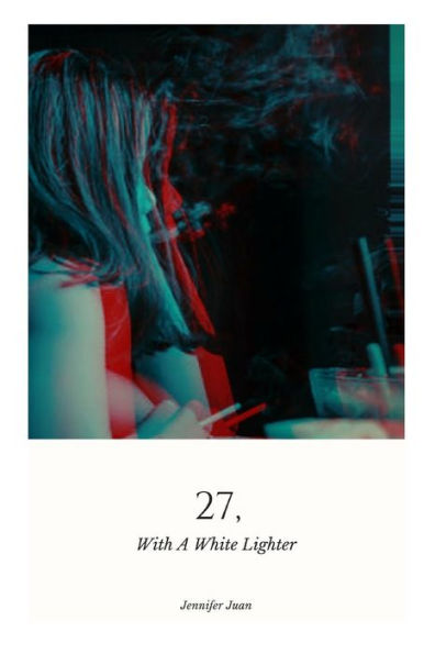 27, With A White Lighter