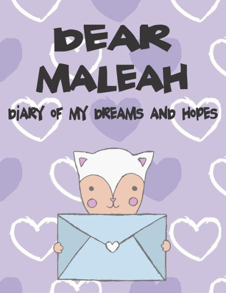 Dear Maleah, diary of my dreams and hopes: A Girl's Thoughts (Preserve the Memory)