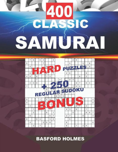 400 CLASSIC SAMURAI HARD PUZZLES + 250 regular Sudoku BONUS: Sudoku Hard levels and classic puzzles 9x9 very hard level (SAMURAI classic sudoku)