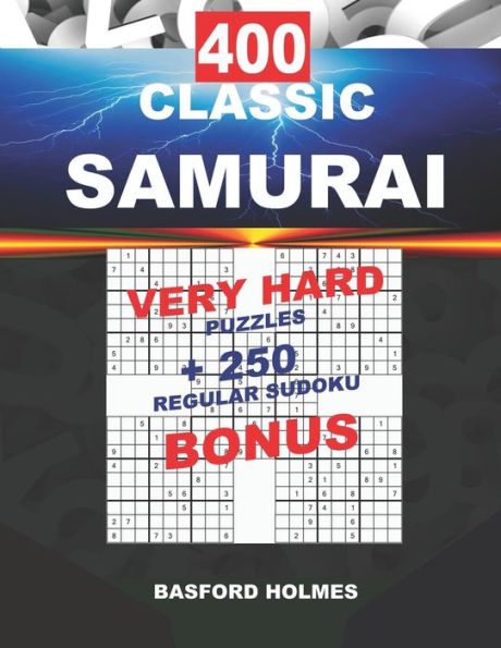 400 CLASSIC SAMURAI VERY HARD PUZZLES + 250 regular Sudoku BONUS: Sudoku Very Hard levels and classic puzzles 9x9 very hard level (SAMURAI classic sudoku)