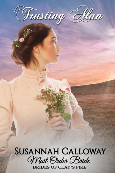 Mail Order Bride : Trusting Alan