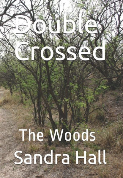 Double Crossed: The Woods