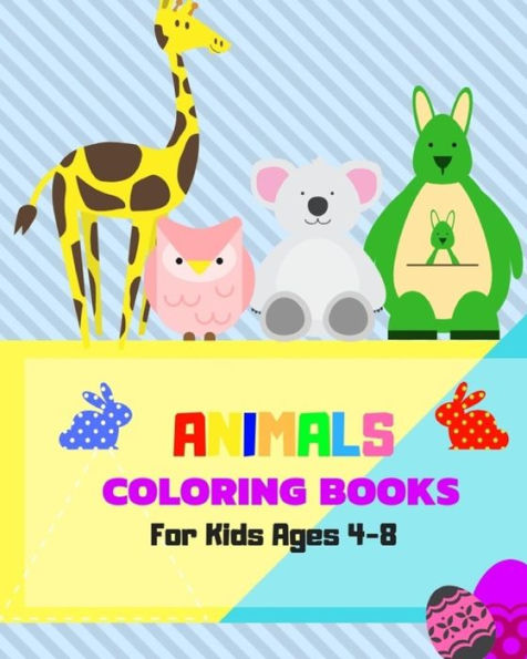 Animals Coloring Books For Kids Ages 4-8: Childhood Learning, Preschool Activity Book 100 Pages Size 8x10 Inch (Coloring Activity Book for Kids)