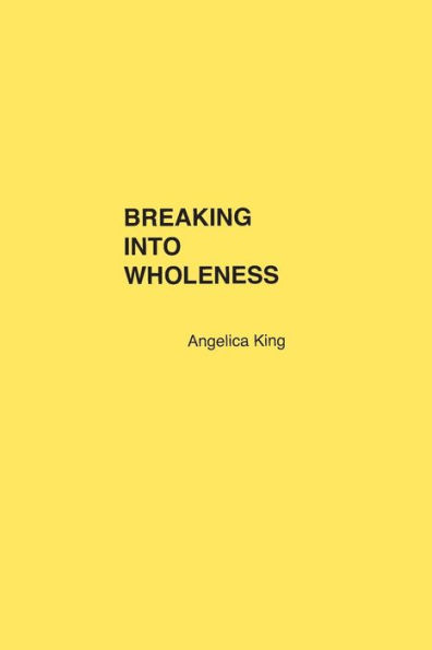 BREAKING INTO WHOLENESS
