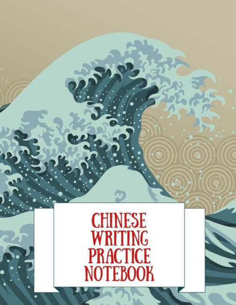 Chinese Writing Practice Notebook: Practice Writing Chinese Characters! Tian Zi Ge Paper Workbook ¦Learn How to Write Chinese Calligraphy Pinyin For Beginners - 9781724089250