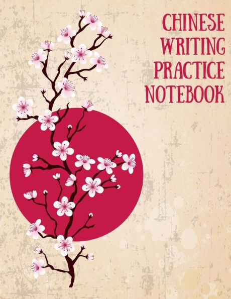 Chinese Writing Practice Notebook: Practice Writing Chinese Characters! Tian Zi Ge Paper Workbook ¦Learn How to Write Chinese Calligraphy Pinyin For Beginners - 9781724090317