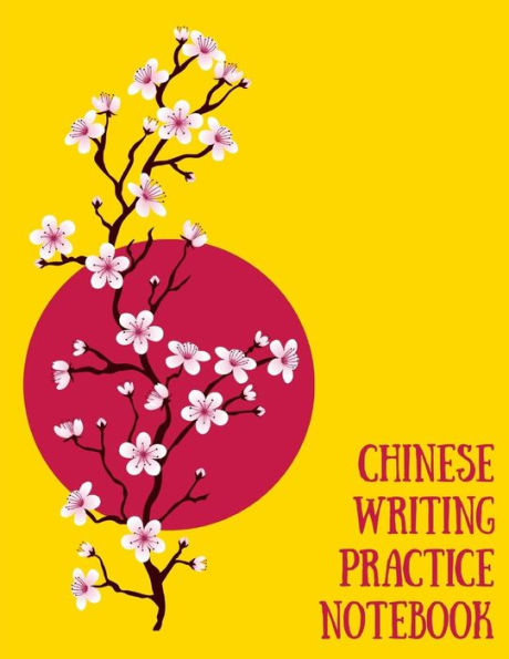 Chinese Writing Practice Notebook: Practice Writing Chinese Characters! Tian Zi Ge Paper Workbook ?Learn How to Write Chinese Calligraphy Pinyin For Beginners - 9781724091796