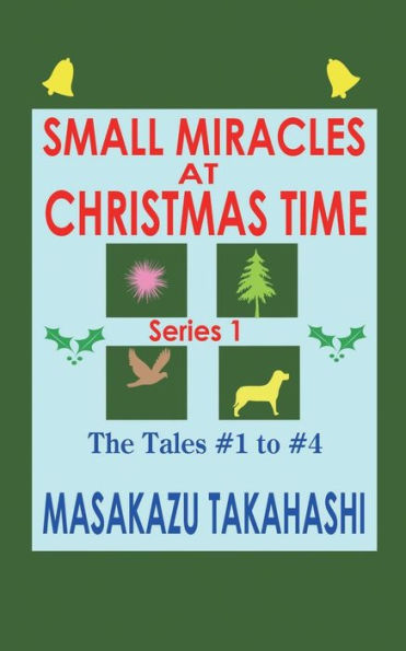 Small Miracles At Christmas Time Series 1 : The Tales #1 To #4