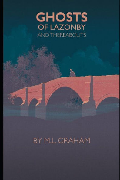 Ghosts Of Lazonby And Thereabouts