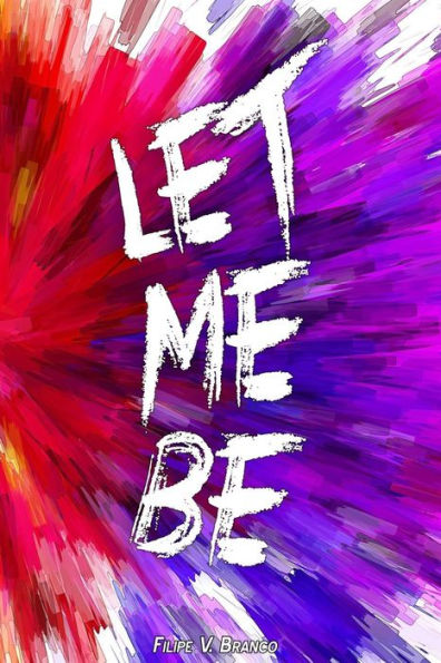 Let Me Be - 9781724112545