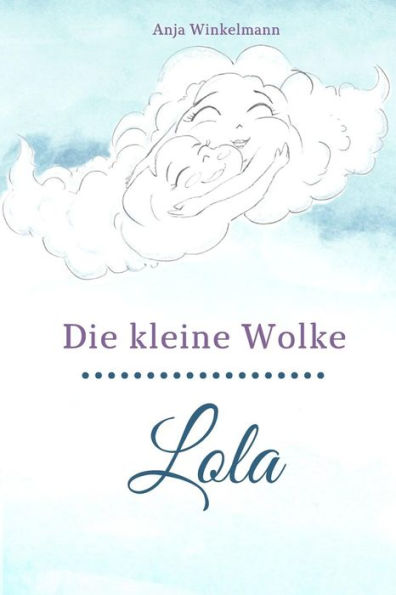 Die kleine Wolke Lola (German Edition)
