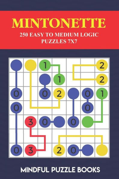 Mintonette: 250 Easy To Medium Logic Puzzles 7X7