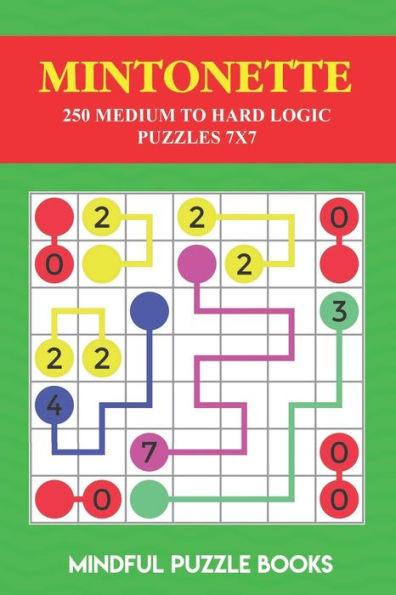 Mintonette: 250 Medium To Hard Logic Puzzles 7X7