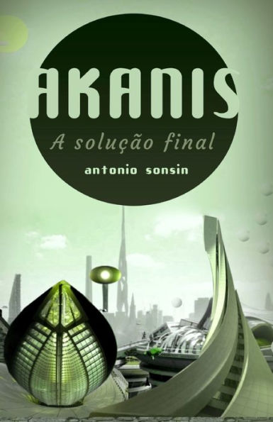 Akanis:: A Solução Final (Amazon Serie) (Portuguese Edition)