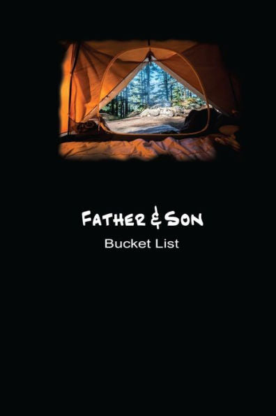 Father And Son Bucket List: Plan Your Goals and Dream Together (Bucket List Goals) - 9781724148766