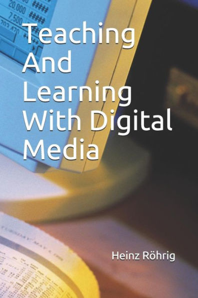 Teaching And Learning With Digital Media