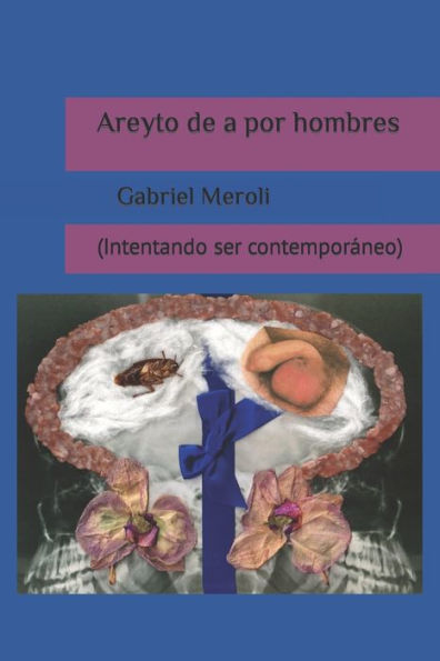 Areyto De A Por Hombres (Intentando Ser Contemporánex) (Spanish Edition)