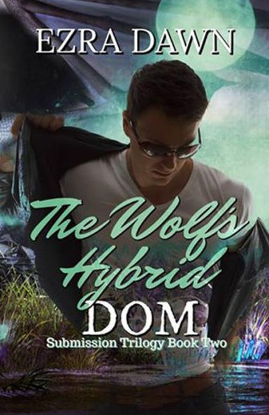 The Wolf's Hybrid Dom (Submission Trilogy)
