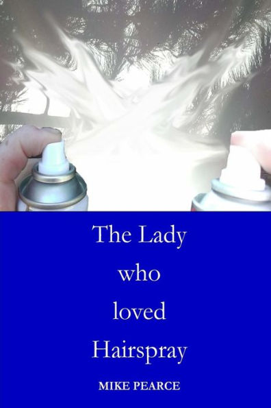The Lady Who Loved Hairspray