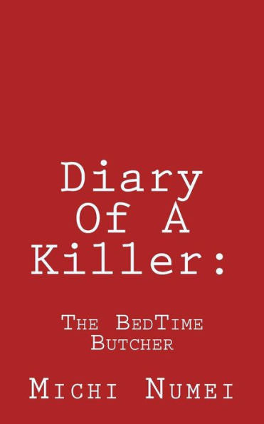 Diary Of A Killer:: The BedTime Butcher