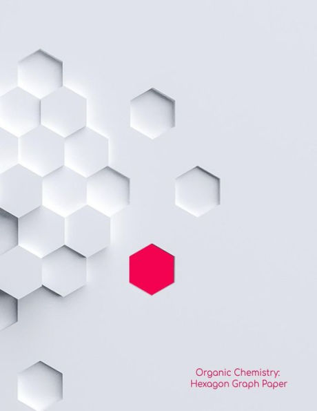 Organic Chemistry: Hexagon Graph Paper : Large Hexagon 1/2 Inch (. 5 ) Graph Paper - Pink Accent