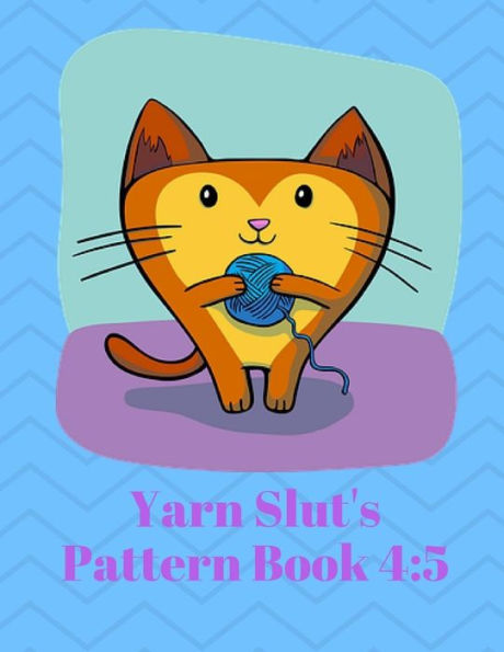 Yarn Slut Pattern Book 4 : 5