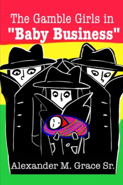 The Gamble Girls In "Baby Business"