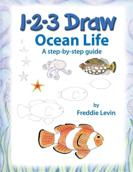 1 2 3 Draw Ocean Life: A step by step drawing guide
