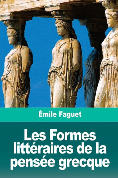 Les Formes Littéraires De La Pensée Grecque