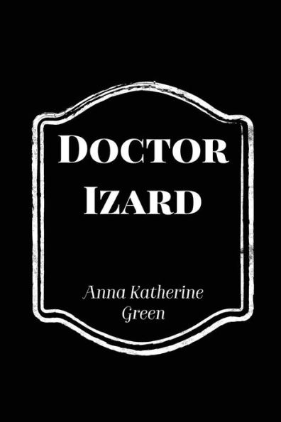 Doctor Izard (Classic Reprint)