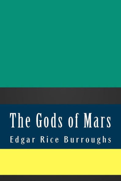 The Gods Of Mars - 9781724925411